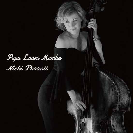 Papa Loves Mambo - Nicki Parrott - Music - PONY - 4580051151310 - October 23, 2020