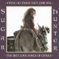 Cover for Chara · Sugar Hunter-the Best Love Songs of (CD) [Japan Import edition] (2007)