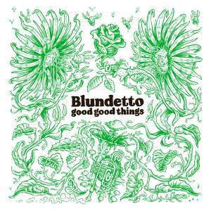 Good Good Things - Blundetto - Music - HEAVENLY SWEETNESS - 4988044878310 - July 22, 2020