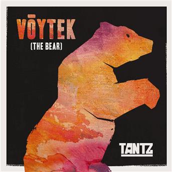 Voytek (The Bear) - Tantz - Music - EAR TRUMPET MUSIC - 5029385840310 - March 11, 2016