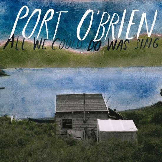 Cover for Port O'brien · All We Could So Was Sing (LP) (2008)