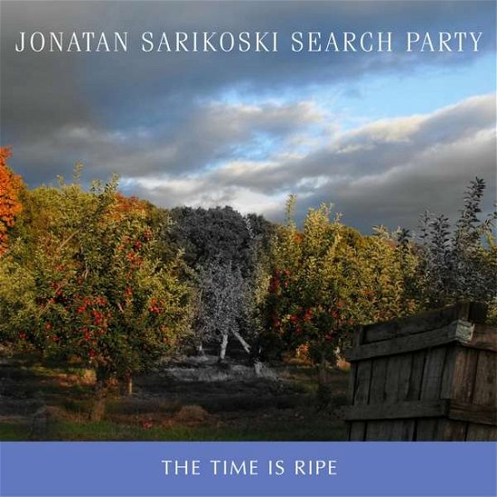 Sarikoski Jonatan and Search Party · Time is Ripe (CD) [Digipak] (2020)