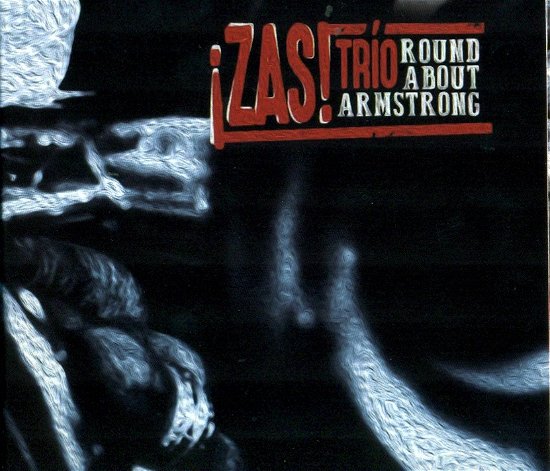Zas Trio · Round About Armstrong (CD) (2018)