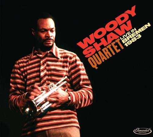 Cover for Woody Shaw Quartet · Live In Bremen 1983 (Feat. Mulgrew Miller &amp; Stafford James &amp; Tony Reedus) (LP) (2018)