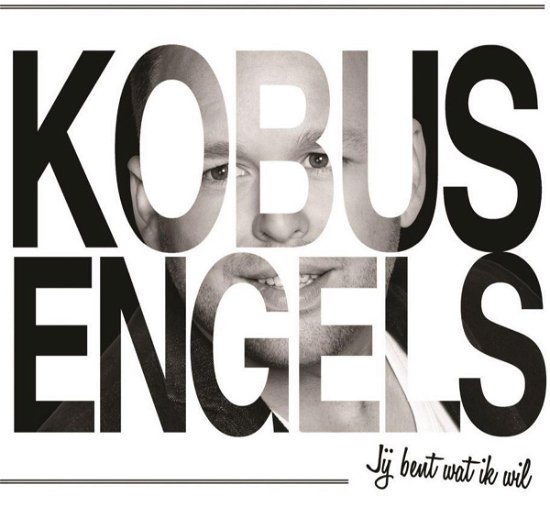 Cover for Kobus Engels · Jij Bent Wat Ik Wil (SCD) (2016)