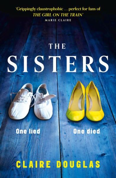 Cover for Claire Douglas · The Sisters: A Gripping Psychological Suspense (Paperback Book) (2016)