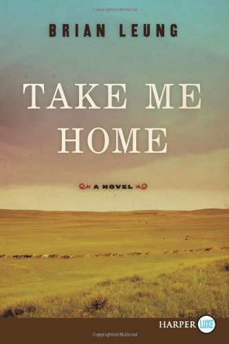 Cover for Brian Leung · Take Me Home Lp: a Novel (Paperback Bog) [Lrg edition] (2014)