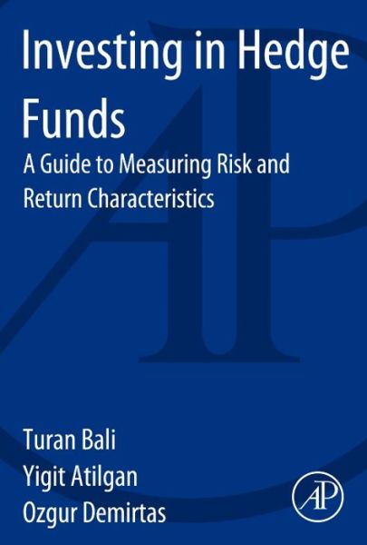 Cover for Bali, Turan (Georgetown University, Washington DC, USA) · Investing in Hedge Funds: A Guide to Measuring Risk and Return Characteristics (Paperback Book) (2013)