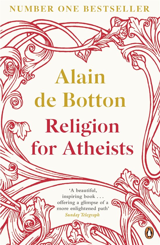 Cover for Alain De Botton · Religion for Atheists: A non-believer's guide to the uses of religion (Paperback Book) (2013)