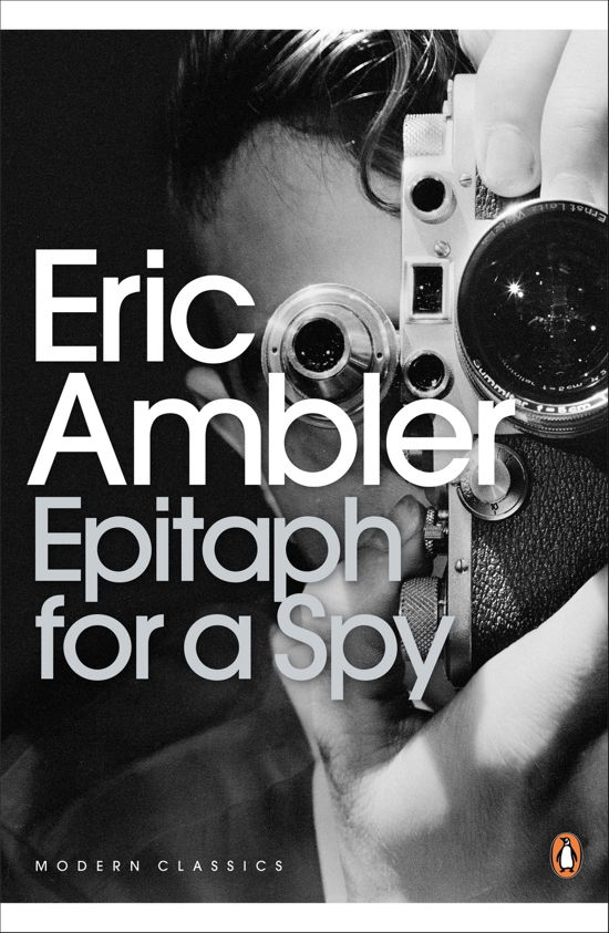 Epitaph for a Spy - Penguin Modern Classics - Eric Ambler - Bøger - Penguin Books Ltd - 9780141190310 - 28. maj 2009