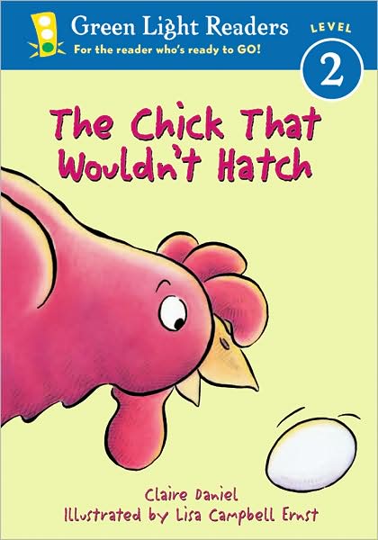 Cover for Daniel Claire Daniel · The Chick That Wouldn't Hatch - Green Light Readers Level 2 (Paperback Book) [1-simul edition] (2003)