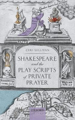Cover for Sullivan, Ceri (Professor of English, Cardiff University) · Shakespeare and the Play Scripts of Private Prayer (Hardcover Book) (2020)