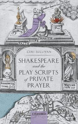 Cover for Sullivan, Ceri (Professor of English, Cardiff University) · Shakespeare and the Play Scripts of Private Prayer (Inbunden Bok) (2020)