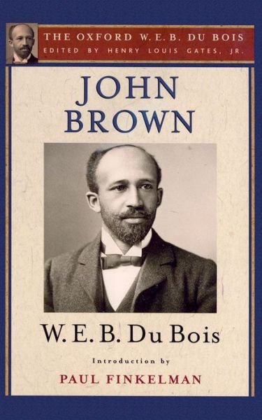 Cover for Du Bois, W. E. B. (, USA) · John Brown (The Oxford W. E. B. Du Bois) (Paperback Bog) (2014)
