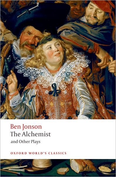Cover for Ben Jonson · The Alchemist and Other Plays: Volpone, or The Fox; Epicene, or The Silent Woman; The Alchemist; Bartholemew Fair - Oxford World's Classics (Paperback Bog) (2008)