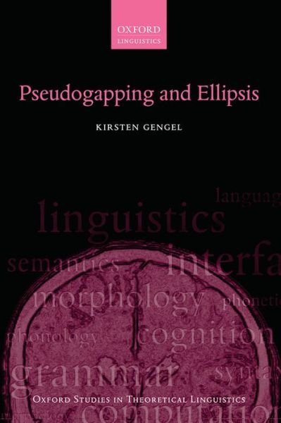 Cover for Gengel, Kirsten (University of Stuttgart) · Pseudogapping and Ellipsis - Oxford Studies in Theoretical Linguistics (Pocketbok) (2013)