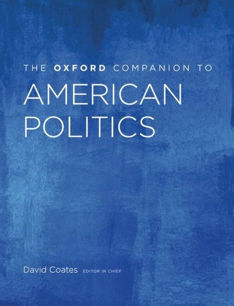 Cover for Smith, Professor of Political Science Kathy (Wake Forest University) · The Oxford Companion to American Politics - Oxford Companions to Political Studies (Inbunden Bok) (2012)