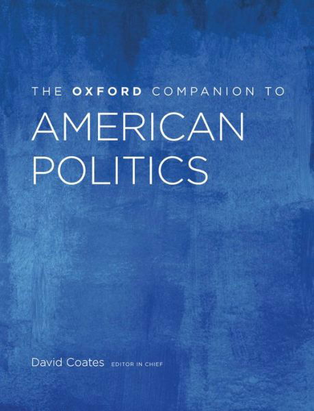 The Oxford Companion to American Politics - Oxford Companions to Political Studies - Smith, Professor of Political Science Kathy (Wake Forest University) - Bøger - Oxford University Press Inc - 9780199764310 - 29. juni 2012