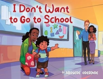Cover for Abosede Oderinde · I Don't Want to Go to School (Paperback Book) (2021)