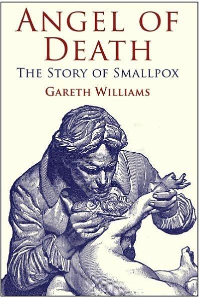 G. Williams · Angel of Death: The Story of Smallpox (Paperback Book) (2010)