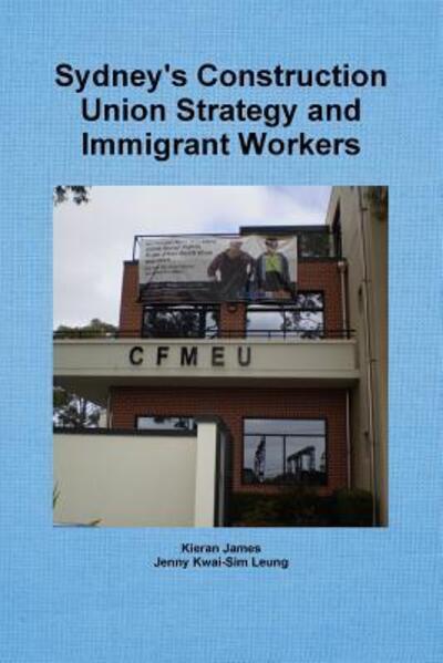 Cover for Kieran James · Sydney's Construction Union Strategy and Immigrant Workers (Paperback Book) (2017)