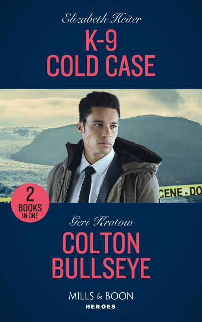 Cover for Elizabeth Heiter · K-9 Cold Case / Colton Bullseye: K-9 Cold Case (A K-9 Alaska Novel) / Colton Bullseye (the Coltons of Grave Gulch) (Paperback Book) (2021)