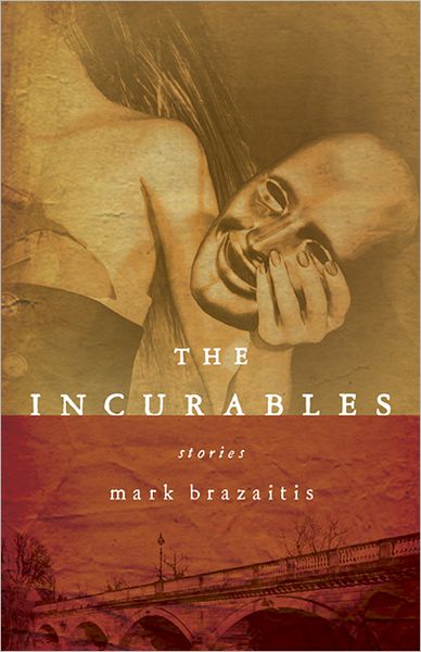 Cover for Mark Brazaitis · The Incurables - Richard Sullivan Prize in Short Fiction (Paperback Book) [1st edition] (2012)
