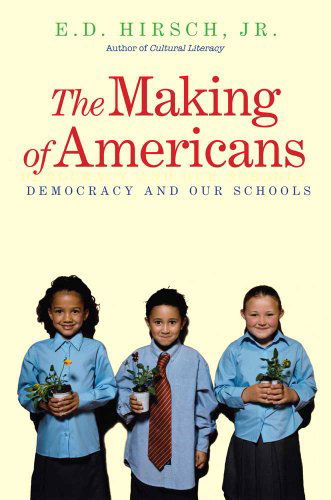 Cover for E. D. Hirsch · The Making of Americans: Democracy and Our Schools (Paperback Book) (2010)