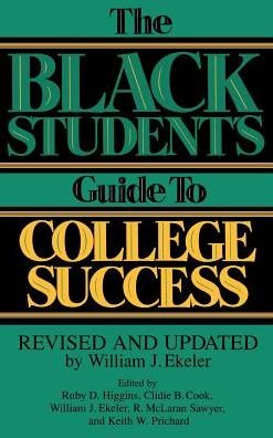 Cover for Clidie B. Cook · The Black Student's Guide to College Success: Revised and Updated by William J. Ekeler (Gebundenes Buch) [Revised and Updated edition] (1994)