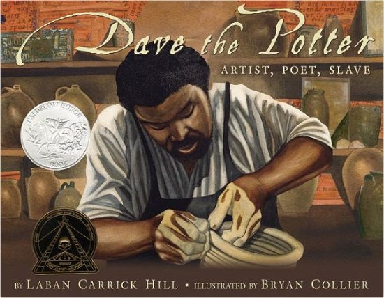 Cover for Laban Carrick Hill · Dave the Potter: Artist, Poet, Slave (Hardcover Book) (2010)