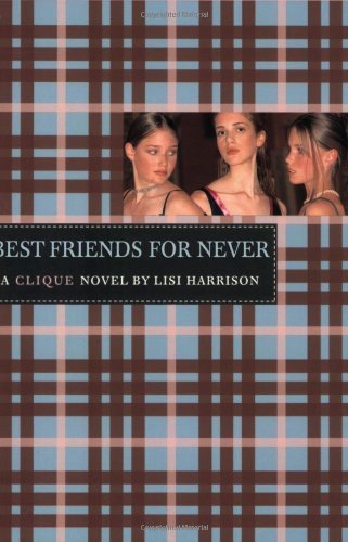 Cover for Lisi Harrison · Best Friends for Never - Clique (Paperback Bog) (2004)