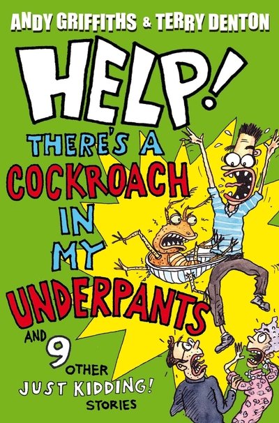 Cover for Andy Griffiths · Help! There's a Cockroach in My Underpants - and 9 other JUST KIDDING! stories (N/A) (2011)