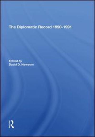 Cover for David D Newsom · The Diplomatic Record 19901991 (Hardcover Book) (2019)