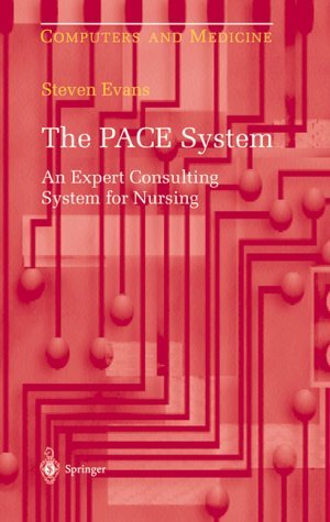 The Pace System: an Expert Consulting System for Nursing (Computers and Medicine) - Steven Evans - Kirjat - Springer - 9780387947310 - perjantai 18. lokakuuta 1996