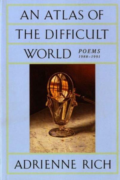 Cover for Adrienne Rich · An Atlas of the Difficult World: Poems 1988-1991 (Paperback Book) (1992)