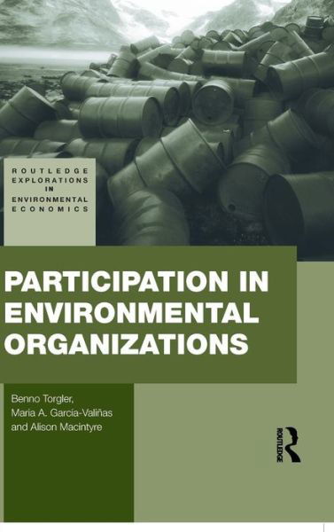 Cover for Torgler, Benno (Queensland University of Technology, Australia) · Participation in Environmental Organizations - Routledge Explorations in Environmental Economics (Hardcover bog) (2010)