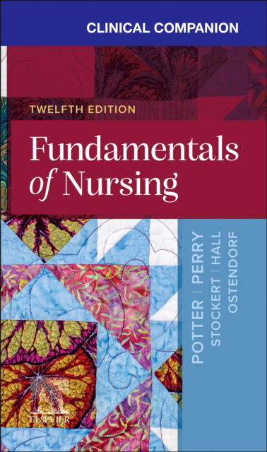 Cover for Potter, Patricia A. (Formerly, Director of Research, Patient Care Services, Barnes-Jewish Hospital, St. Louis, Missouri, USA) · Clinical Companion for Fundamentals of Nursing (Paperback Book) (2025)