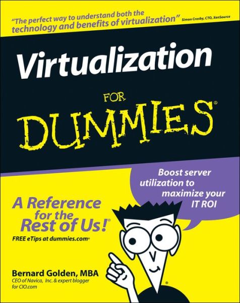 Virtualization For Dummies - Bernard Golden - Books - John Wiley & Sons Inc - 9780470148310 - November 30, 2007