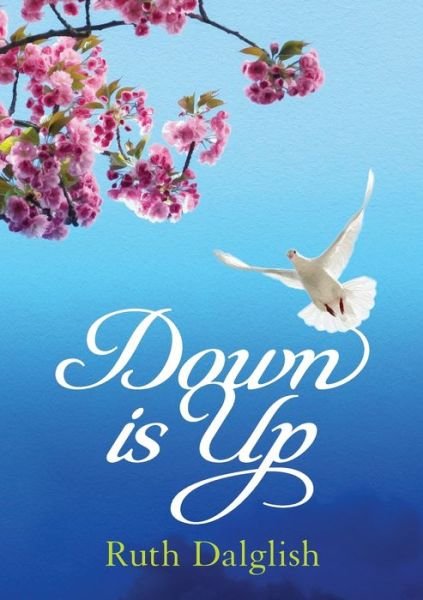 Cover for Ruth Dalglish · Down is Up (Paperback Bog) (2019)