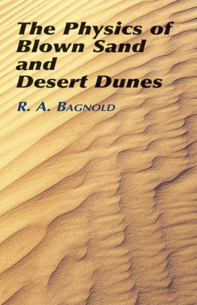 Cover for R a Bagnold · The Physics of Blown Sand and Desert - Dover Earth Science (Taschenbuch) (2005)