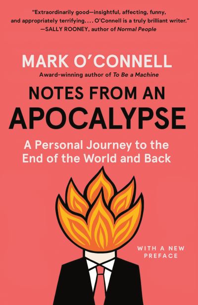 Cover for Mark O'Connell · Notes from an Apocalypse: A Personal Journey to the End of the World and Back (Paperback Book) (2021)