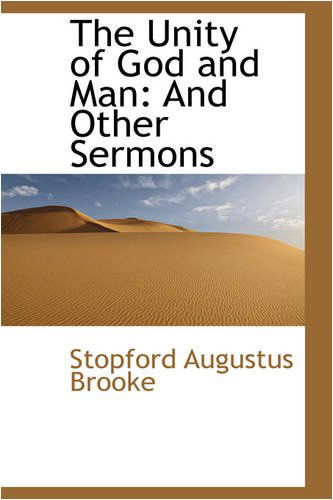 Cover for Stopford Augustus Brooke · The Unity of God and Man: and Other Sermons (Paperback Book) (2008)