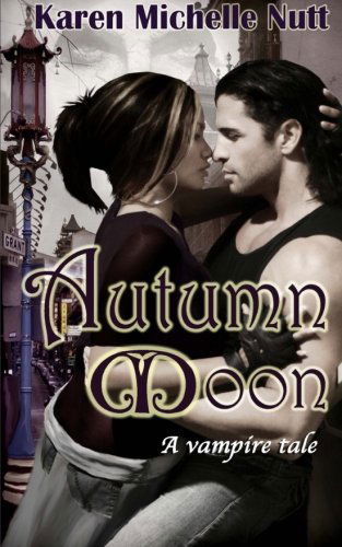 Autumn Moon - Karen Michelle Nutt - Livros - Otherworldly Romances - 9780578059310 - 18 de junho de 2010