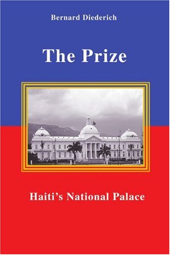 Cover for Bernard Diederich · The Prize: Haiti's National Palace (Pocketbok) (2007)