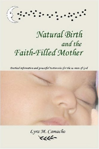 Cover for Lyra Camacho · Natural Birth and the Faith-filled Mother (Paperback Book) (2007)