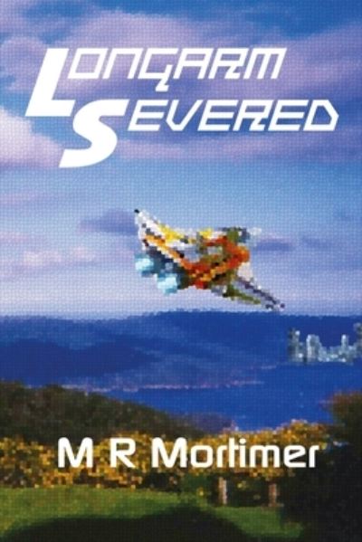 Cover for M R Mortimer · Longarm Severed (Paperback Book) (2020)