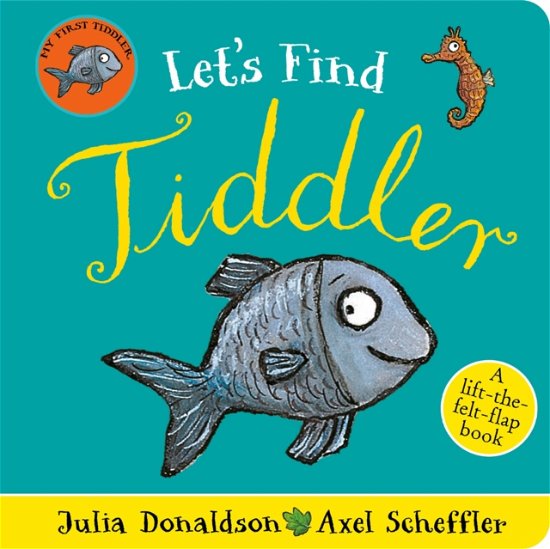Cover for Julia Donaldson · Let's Find Tiddler (Felt flap Novelty BB) (Board book) (2023)