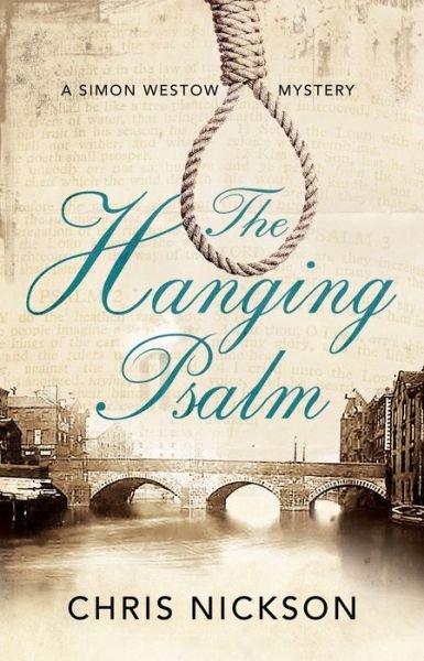 Cover for Chris Nickson · The Hanging Psalm - A Simon Westow mystery (Innbunden bok) [Main edition] (2018)
