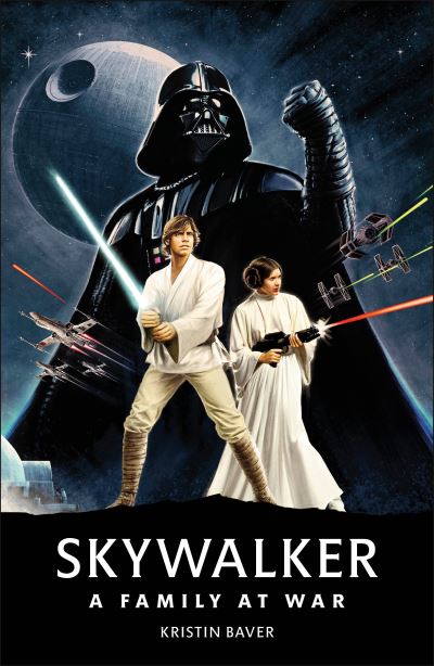 Cover for Kristin Baver · Star Wars Skywalker   A Family At War (Hardcover Book) (2021)