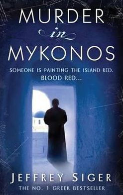 Cover for Jeffrey Siger · Murder In Mykonos: Number 1 in series - Chief Inspector Andreas Kaldis Mystery (Taschenbuch) (2010)